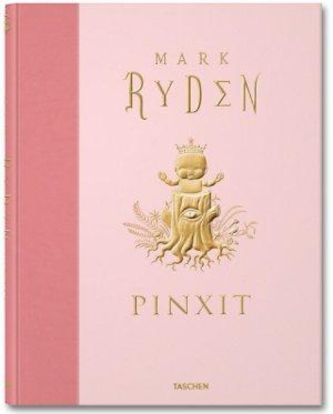 Mark Ryden, Pinxit - Collector´s Edition - Mark Ryden