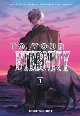 To Your Eternity 1 - Yoshitoki Oima
