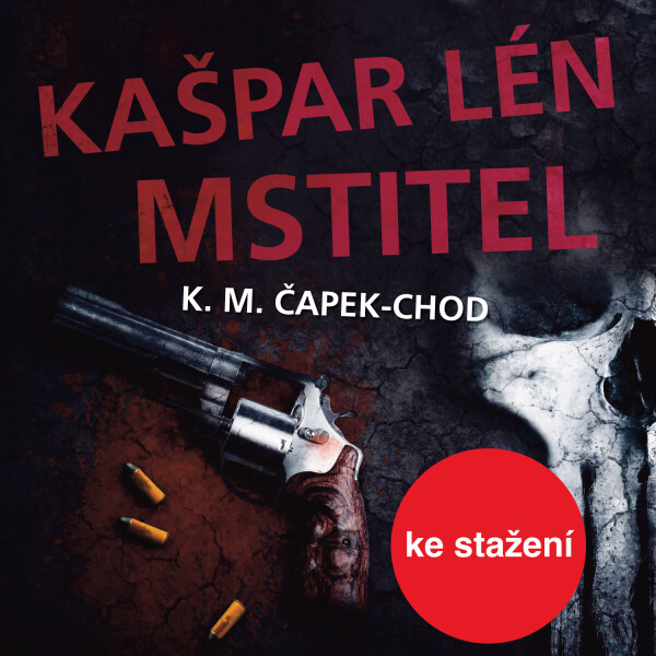 Kašpar Lén Mstitel - Karel Matěj Čapek-Chod - audiokniha