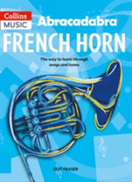 Abracadabra Brass: French Horn (Pupil's Book) - Fraser Dot