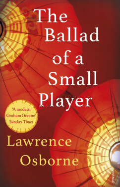 Ballad of a Small Player - Lawrence Osborne