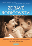Zdravé rodičovství - Jak vám hlubší sebepoznání může pomoci vychovat šťastné děti - Daniel Siegel
