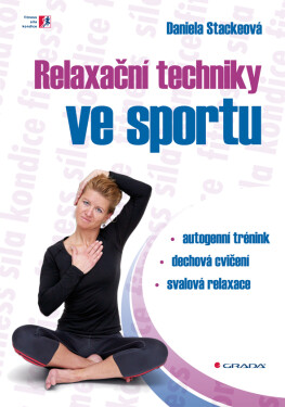 Relaxační techniky ve sportu - Daniela Stackeová