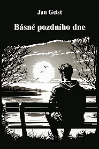 Básně pozdního dne - Jan Geist