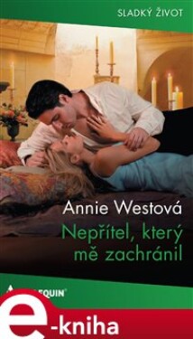 Nepřítel, který mě zachránil - Annie Westová e-kniha
