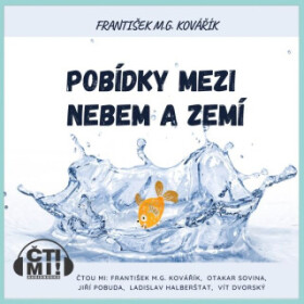 Pobídky mezi nebem a zemí - František M.G. Kovářík - audiokniha