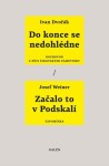 Do konce se nedohlédne Začalo to Podskalí Ivan Dvořák,