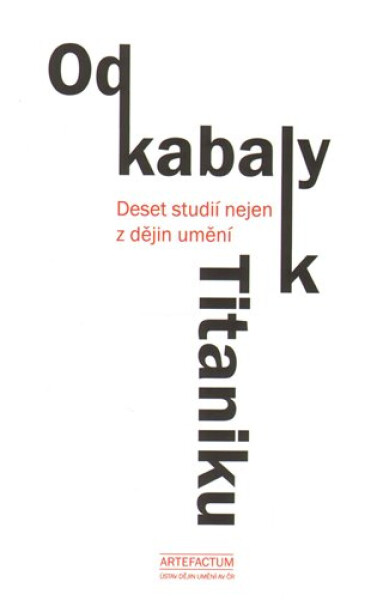 Od kabaly k Titaniku - Lubomír Konečný, Rostislav Švácha, Anna Rollová