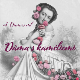 Dáma s kaméliemi - Alexander Dumas ml. - audiokniha