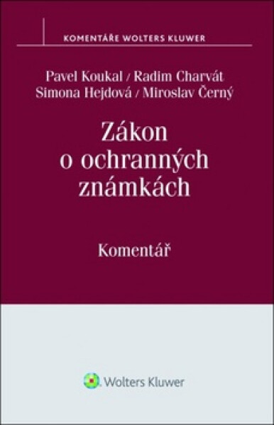 Zákon o ochranných známkách - Komentář - Pavel Koukal; Radim Charvát; Simona Hejdová