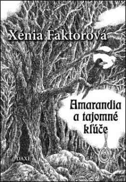 Amarandia a tajomné kľúče - Xénia Faktorová