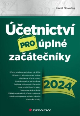 Účetnictví pro úplné začátečníky 2024 - Pavel Novotný - e-kniha