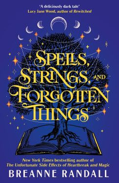 Spells, Strings, and Forgotten Things - Breanne Randall