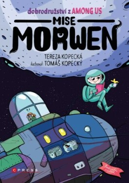 Dobrodružství z Among Us: Mise Morwen - Tereza Kopecká - e-kniha