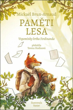Paměti lesa - Vzpomínky krtka Ferdinanda - Mickaël Brun-Arnaud