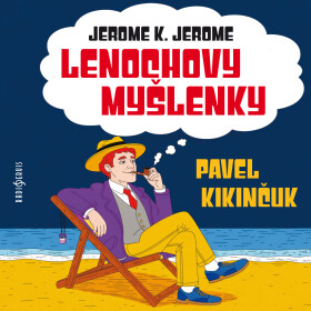 Lenochovy myšlenky - Jerome Klapka Jerome - audiokniha