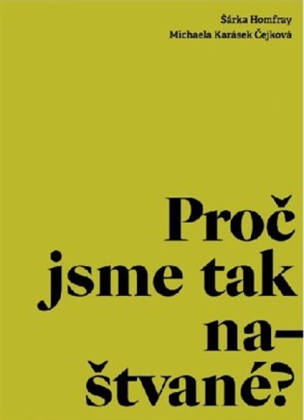 Proč jsme tak naštvané?