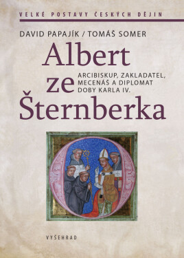 Albert ze Šternberka - David Papajík, Tomáš Somer