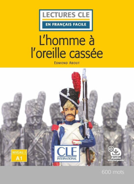 L´homme a l´oreille cassée - Niveau 1/A1 - Lecture CLE en français facile - Livre + Audio téléchargeable - Edmond About