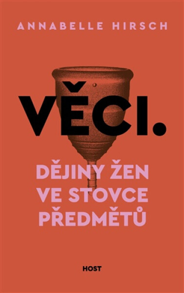 Věci - Dějiny žen ve stovce předmět - Annabelle Hirsch