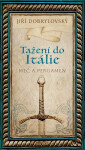 Tažení do Itálie - Meč a pergamen - Jiří Dobrylovský