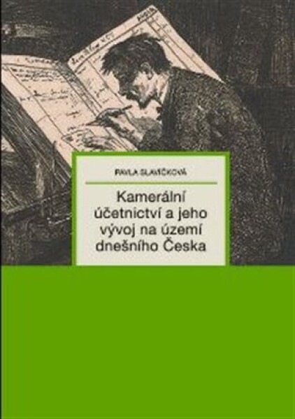 Kamerální účetnictví jeho vývoj na území dnešního Česka Pavla Slavíčková