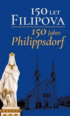 150 let 150 Jahre Philippsdorf