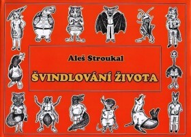 Švindlování života Aleš Stroukal