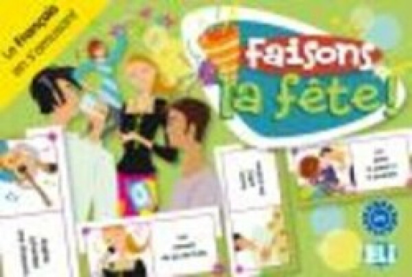 Le francais en s´amusant: Faisons la fete!