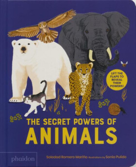 The Secret Powers of Animals - Soledad Romero Marino