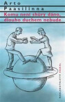 Komu není shůry dáno, dlouho duchem nebude - Arto Paasilinna