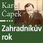 Zahradníkův rok Karel Čapek audiokniha