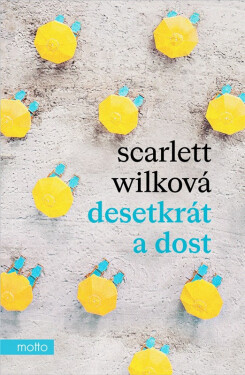 Desetkrát a dost - Wilková Scarlett