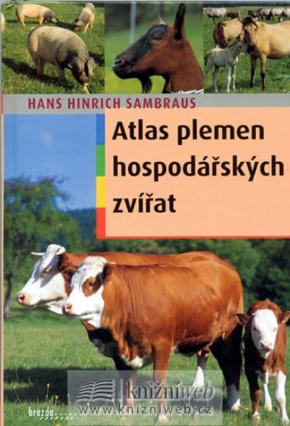 Atlas plemen hospodářských zvířat - Hans Hinrich Sambraus