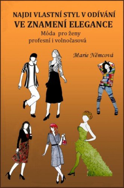 Najdi vlastní styl v odívání Ve znamení elegance - Marie Němcová