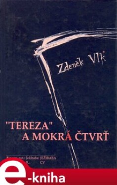 „Tereza“ Mokrá čtvrť Zdeněk Vlk