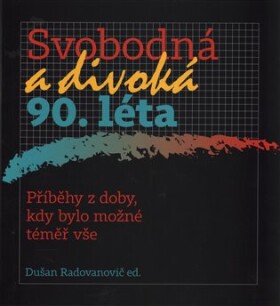 Svobodná a divoká 90. léta
