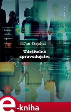 Udržitelné zpravodajství - Jan Stejskal