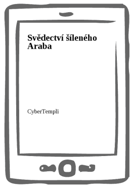 Svědectví šíleného Araba - CyberTempli