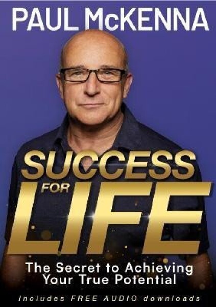 Success For Life: The Secret to Achieving Your True Potential - Paul McKenna