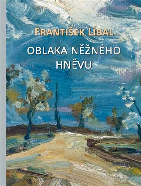 Oblaka něžného hněvu - František Líbal