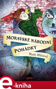 Moravské národní pohádky - Matěj Mikšíček e-kniha