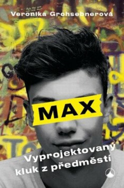 Max, vyprojektovaný kluk z předměstí (poškozená) - Veronika Grohsebner