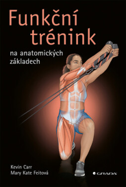Funkční trénink na anatomických základech - Kevin Carr, Kate Mary Feit - e-kniha