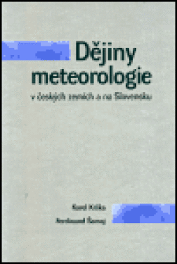 Dějiny meteorologie českých zemích na Slovensku Karel Krška,