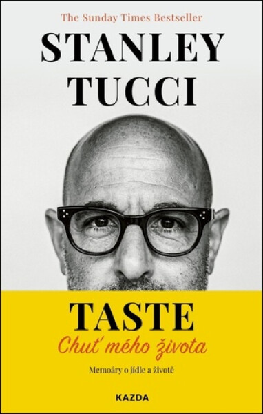 TASTE: Chuť mého života - Memoáry o jídle a životě - Stanley Tucci
