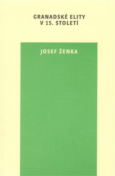 Granadské elity v 15. století - Josef Ženka