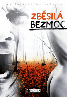 Zběsilá bezmoc - Jan Žáček, Týna Daňková