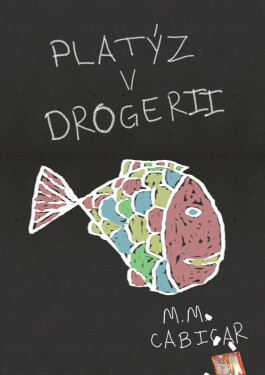 Platýz v drogerii - M. M. Cabicar