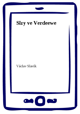 Slzy ve Verdeewe - Václav Slavík